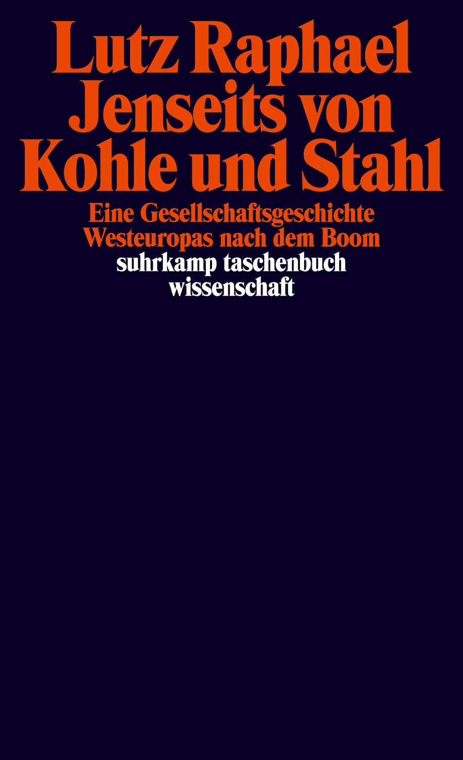 Cover: 9783518299357 | Jenseits von Kohle und Stahl | Lutz Raphael | Taschenbuch | Deutsch