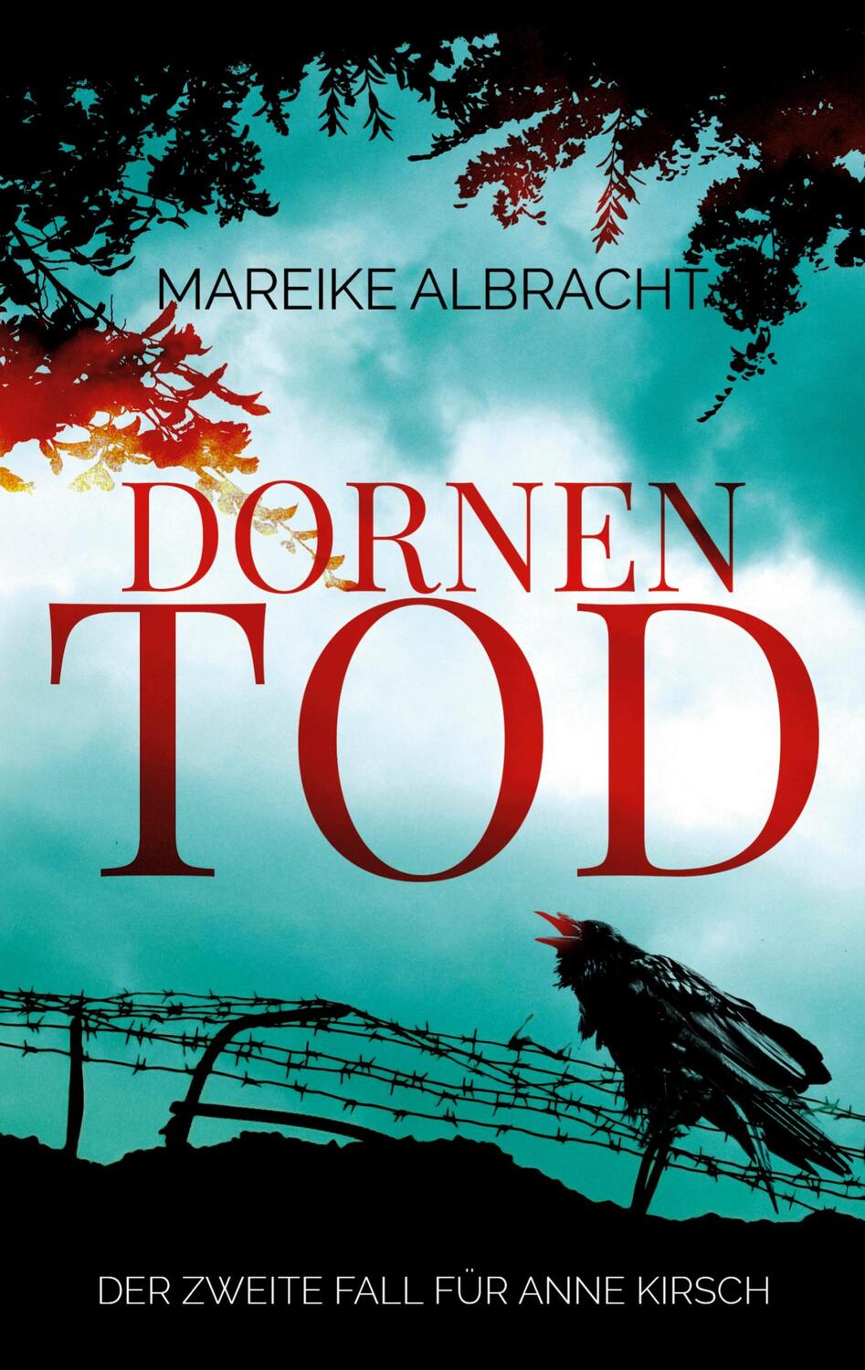 Cover: 9783754360071 | Dornentod | Der zweite Fall für Anne Kirsch. DE | Mareike Albracht