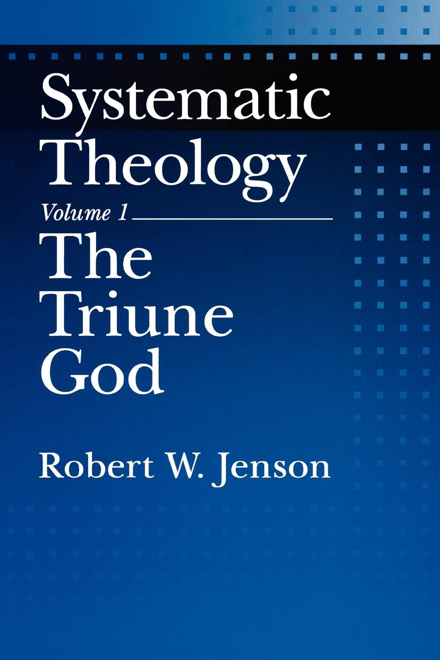 Cover: 9780195145984 | Systematic Theology | Volume 1: The Triune God | Robert W. Jenson