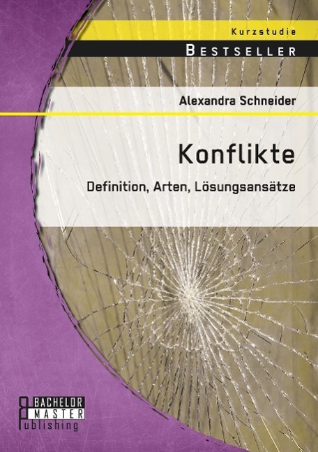 Cover: 9783958203969 | Konflikte: Definition, Arten, Lösungsansätze | Alexandra Schneider