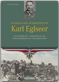 Cover: 9783803500328 | General der Gebirgstruppe Karl Eglseer | Roland Kaltenegger | Buch