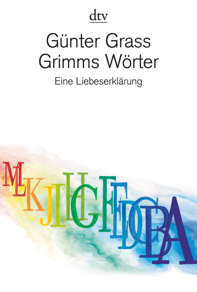 Cover: 9783423140843 | Grimms Wörter | Eine Liebeserklärung, dtv Literatur | Günter Grass