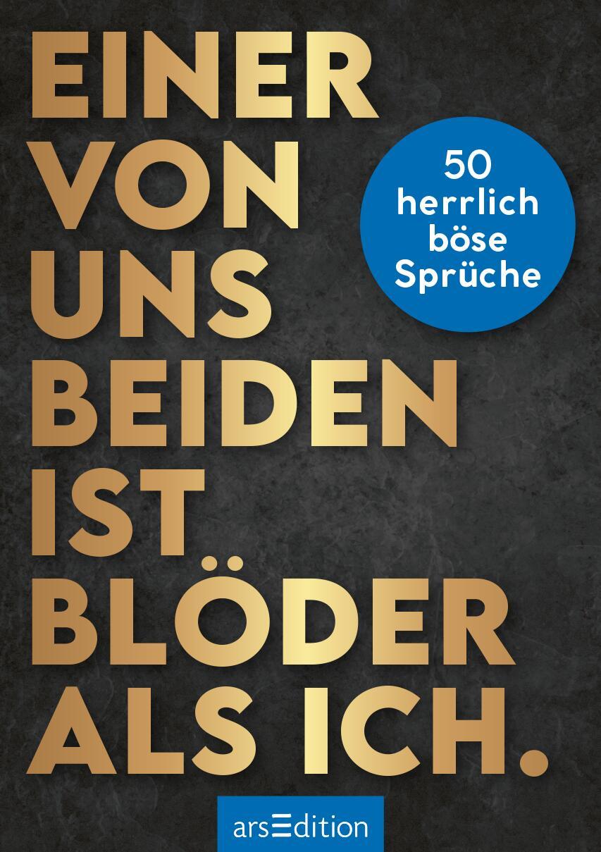 Bild: 9783845862804 | Einer von uns beiden ist blöder als ich. | 50 herrlich böse Sprüche