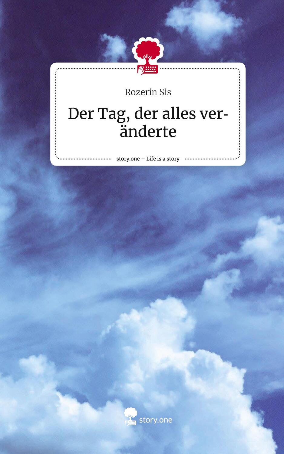 Cover: 9783710874512 | Der Tag, der alles veränderte. Life is a Story - story.one | Sis