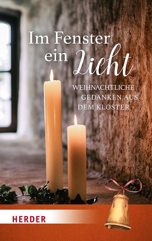Cover: 9783451393440 | Im Fenster ein Licht | Weihnachtliche Gedanken aus dem Kloster | Buch