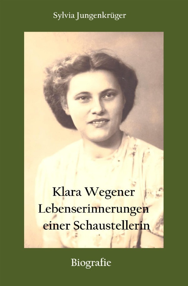 Cover: 9783746714202 | Klara Wegener - Lebenserinnerungen einer Schaustellerin | Jungenkrüger