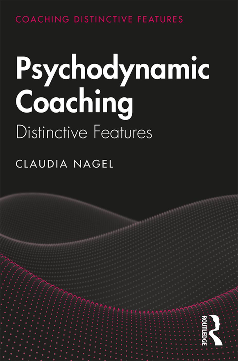 Cover: 9780815392309 | Psychodynamic Coaching | Distinctive Features | Claudia Nagel | Buch