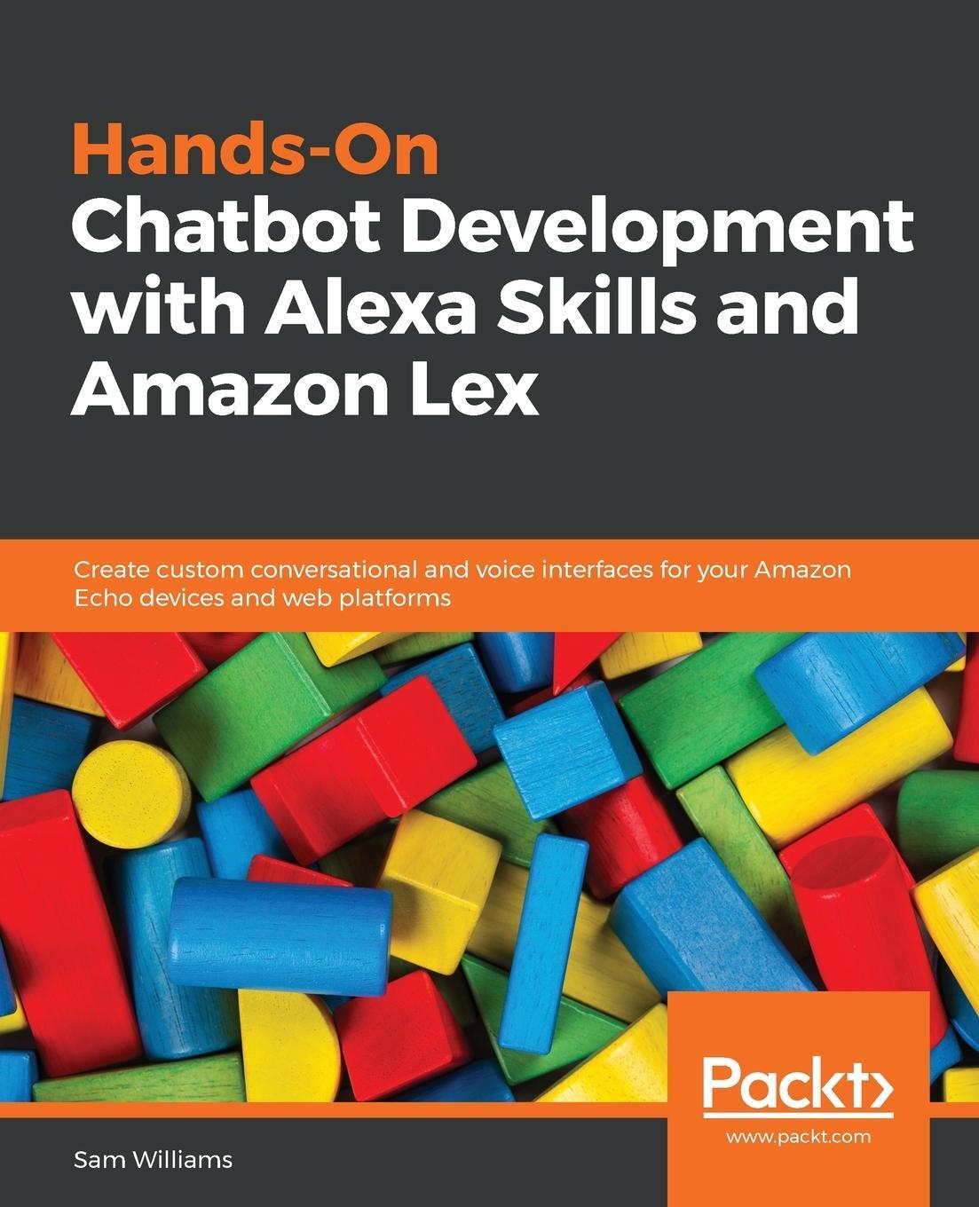 Cover: 9781788993487 | Hands-On Chatbot Development with Alexa Skills and Amazon Lex | Buch