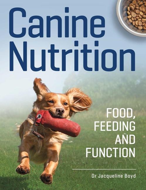 Cover: 9780719841835 | Canine Nutrition | Food Feeding and Function | Jacqueline Boyd | Buch