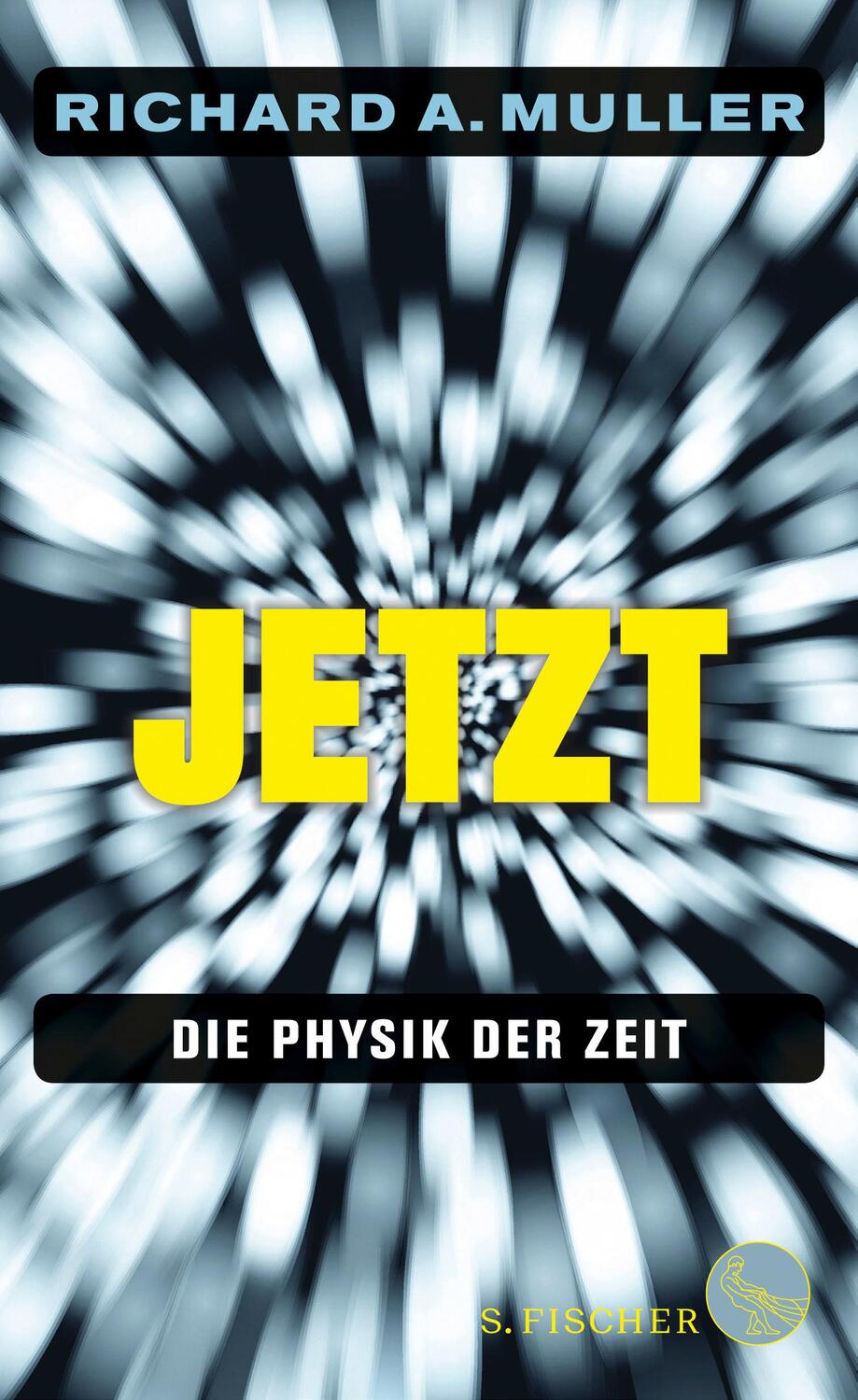 Cover: 9783100025364 | Jetzt | Die Physik der Zeit | Richard A. Muller | Buch | Deutsch