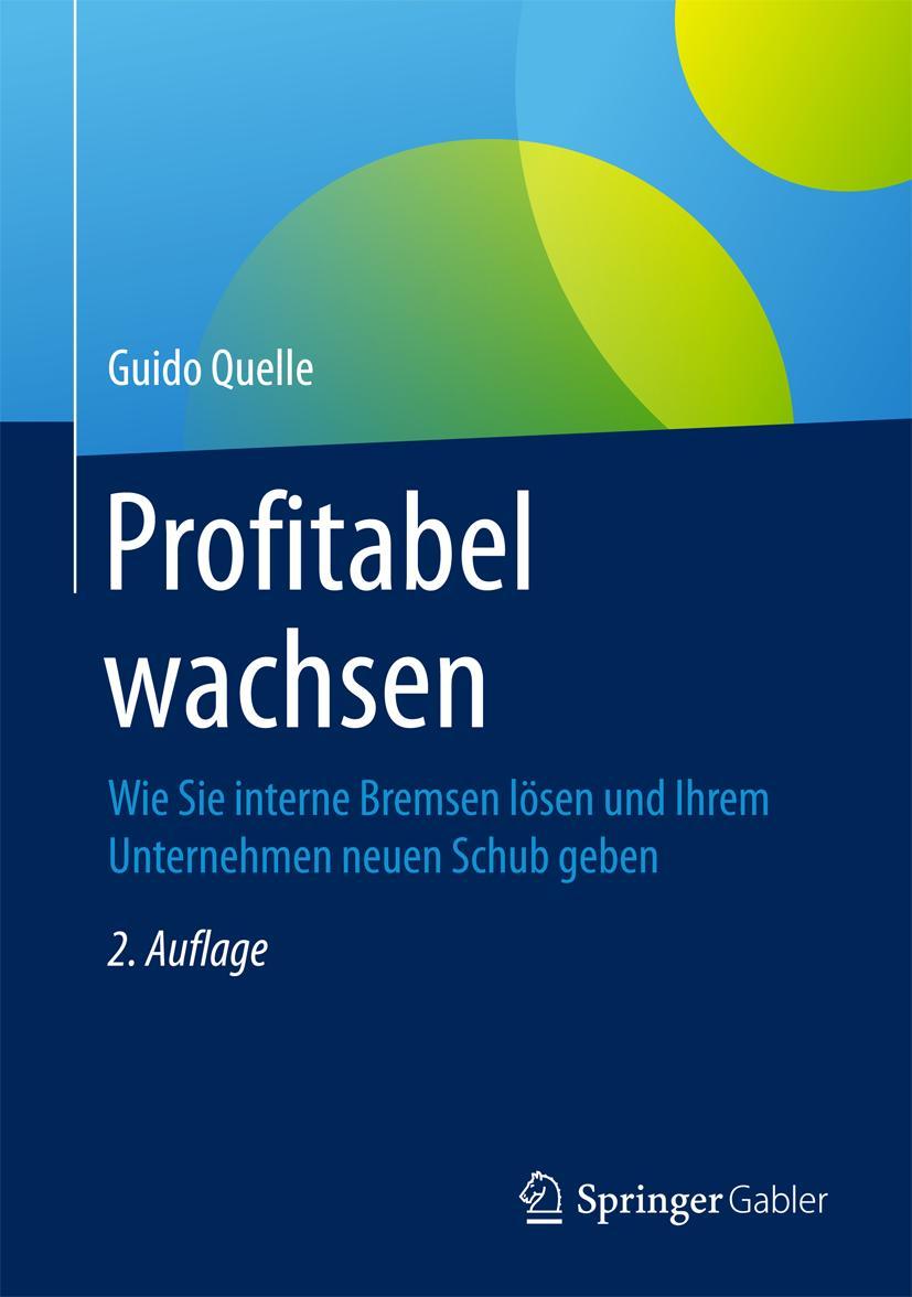 Cover: 9783834947413 | Profitabel wachsen | Guido Quelle | Buch | xx | Deutsch | 2017