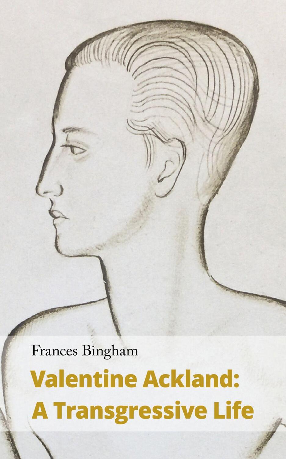Cover: 9781912766406 | Valentine Ackland | A Transgressive Life | Frances Bingham | Buch
