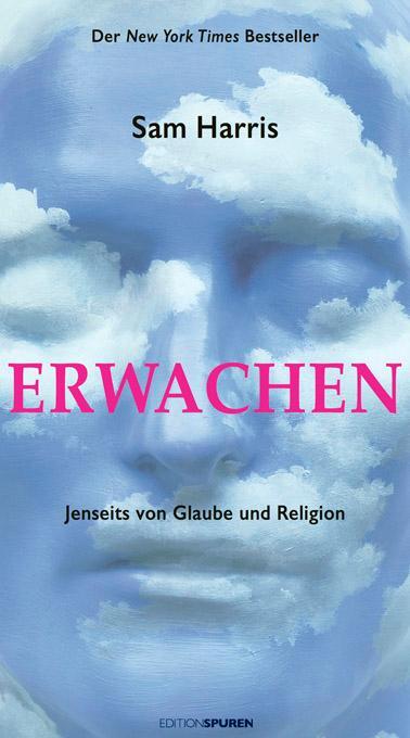 Cover: 9783905752465 | Erwachen | Spiritualität jenseits von Glaube und Religion | Sam Harris