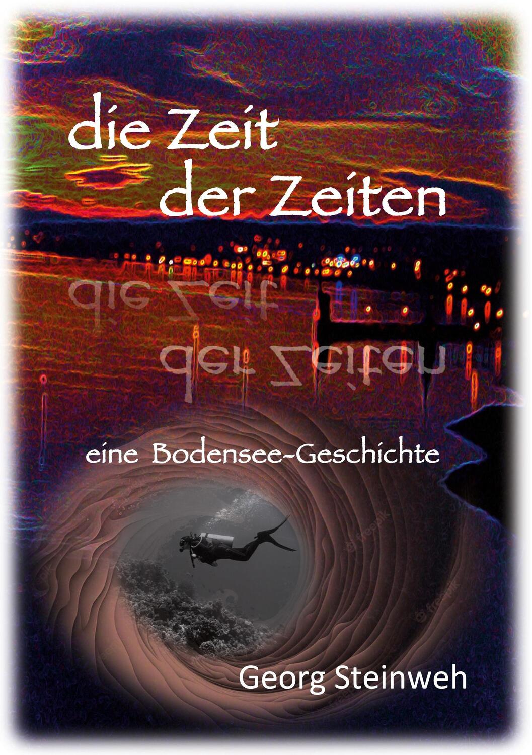Cover: 9783757890827 | die Zeit der Zeiten | eine Bodensee-Geschichte | Georg Steinweh | Buch