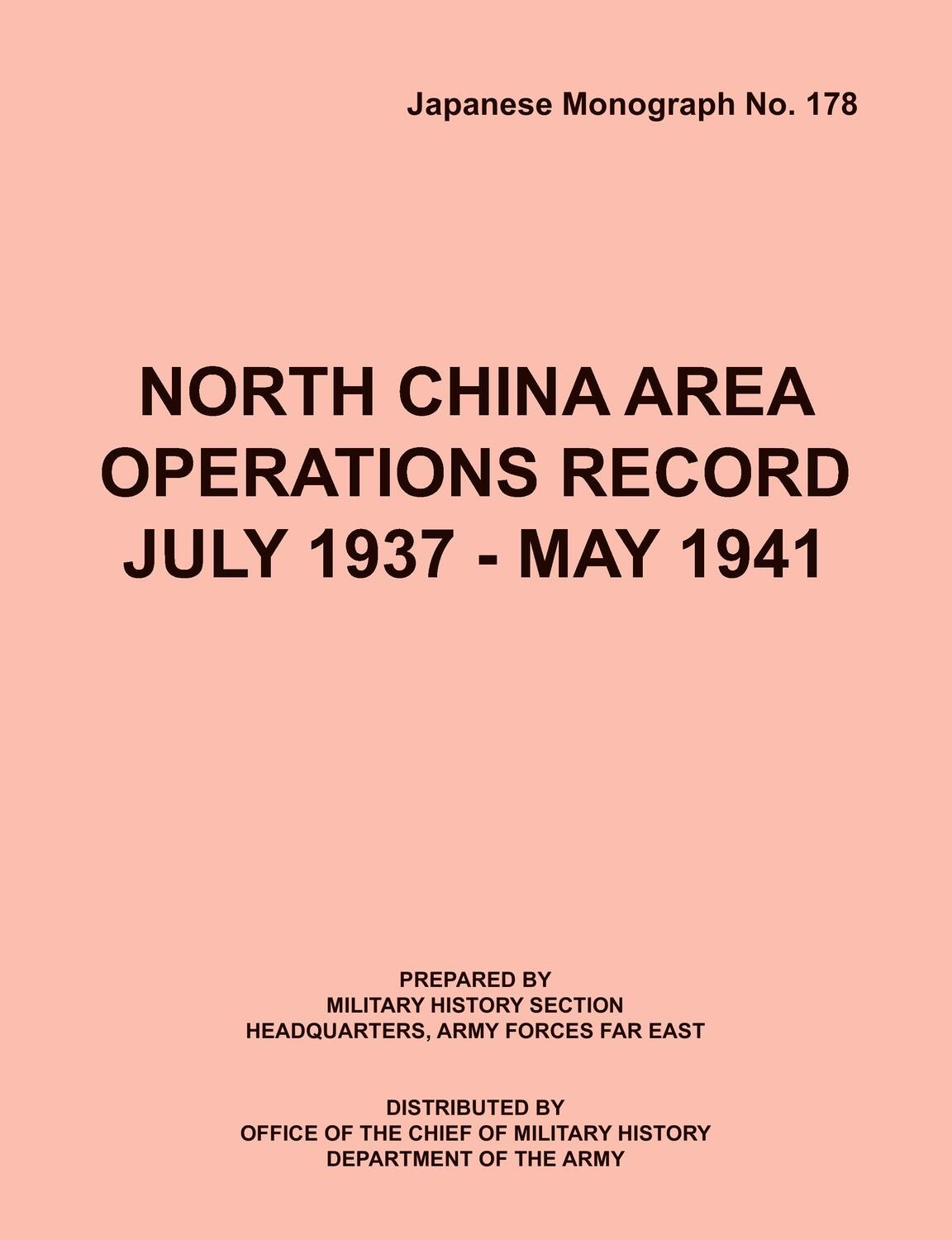 Cover: 9781782662525 | North China Area Operations Record July 1937 - May 1941 (Japanese...