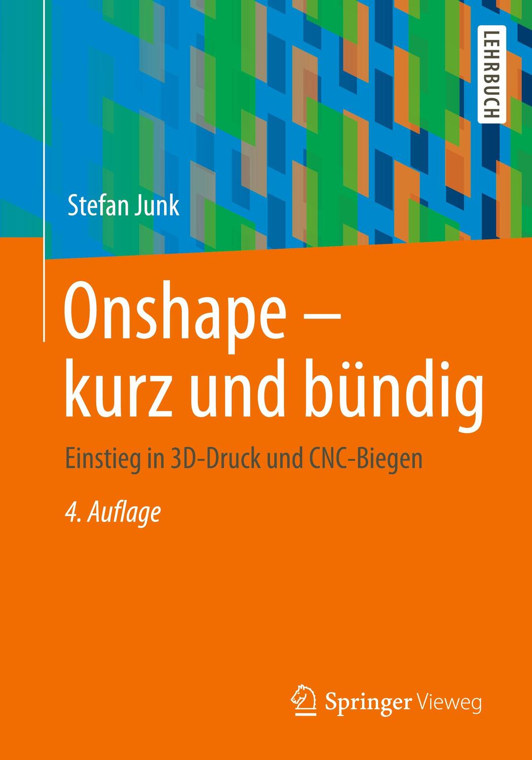 Cover: 9783658363468 | Onshape - kurz und bündig | Einstieg in 3D-Druck und CNC-Biegen | Junk