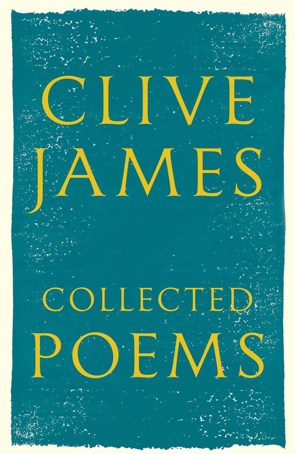Cover: 9781509812400 | Collected Poems | 1958 - 2015 | Clive James | Buch | Englisch | 2016