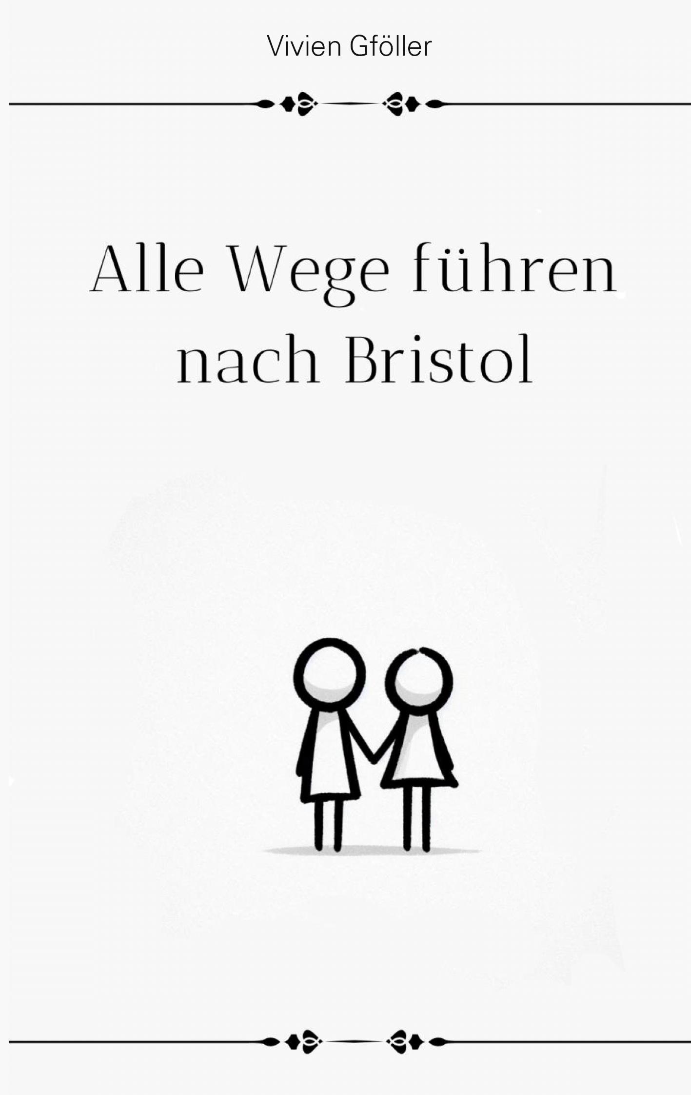 Cover: 9783759778260 | Alle Wege führen nach Bristol | Vivien Gföller | Taschenbuch | 200 S.