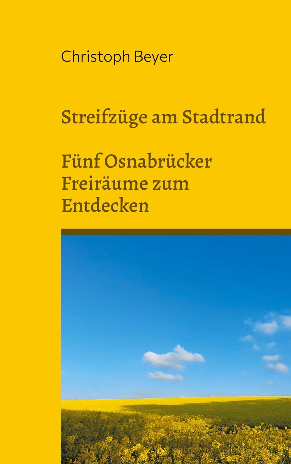 Cover: 9783754352656 | Streifzüge am Stadtrand | Fünf Osnabrücker Freiräume zum Entdecken