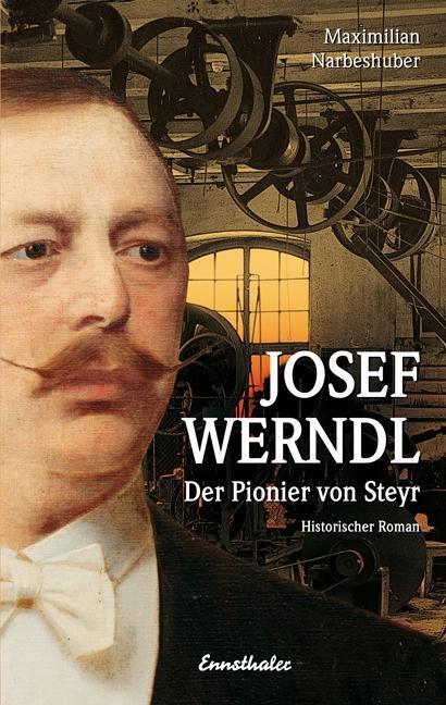 Cover: 9783850680493 | Josef Werndl | Maximilian Narbeshuber | Buch | 320 S. | Deutsch | 2008