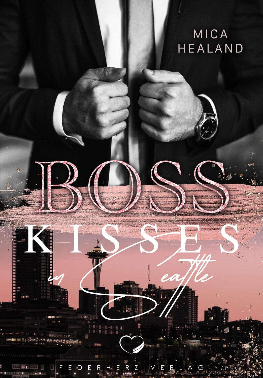 Cover: 9783985956739 | Boss Kisses in Seattle | Liebesroman | Mica Healand | Taschenbuch