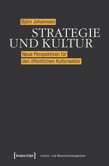Cover: 9783837647556 | Strategie und Kultur | Björn Johannsen | Taschenbuch | 2019