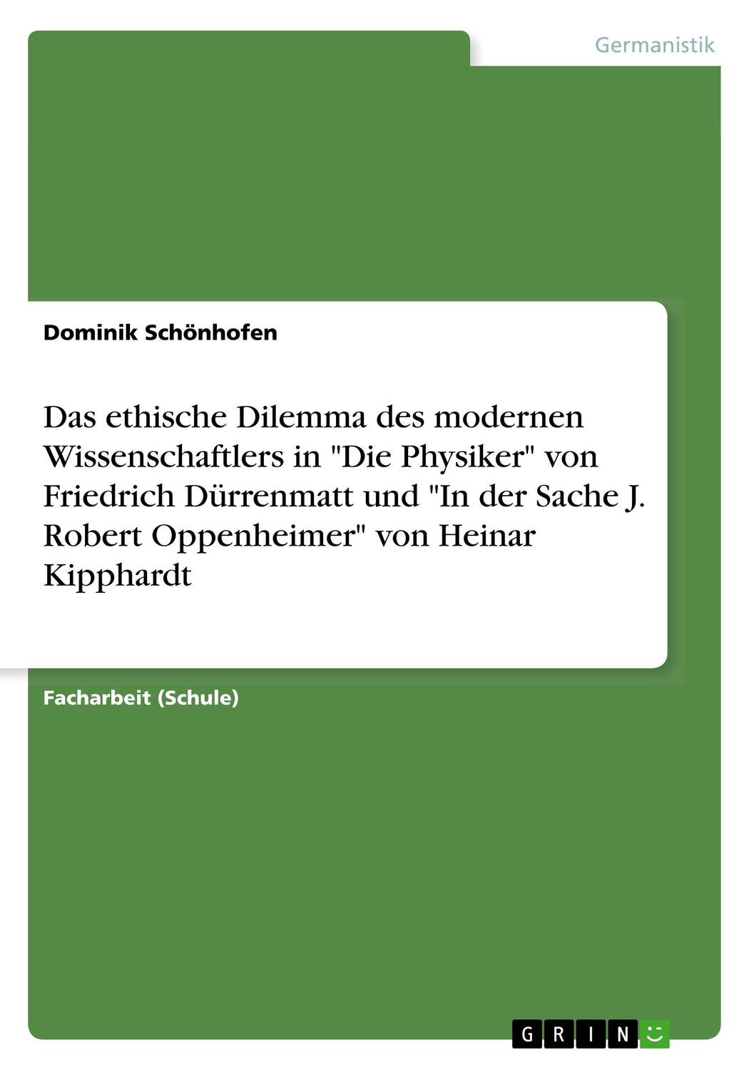 Cover: 9783668565883 | Das ethische Dilemma des modernen Wissenschaftlers in "Die...