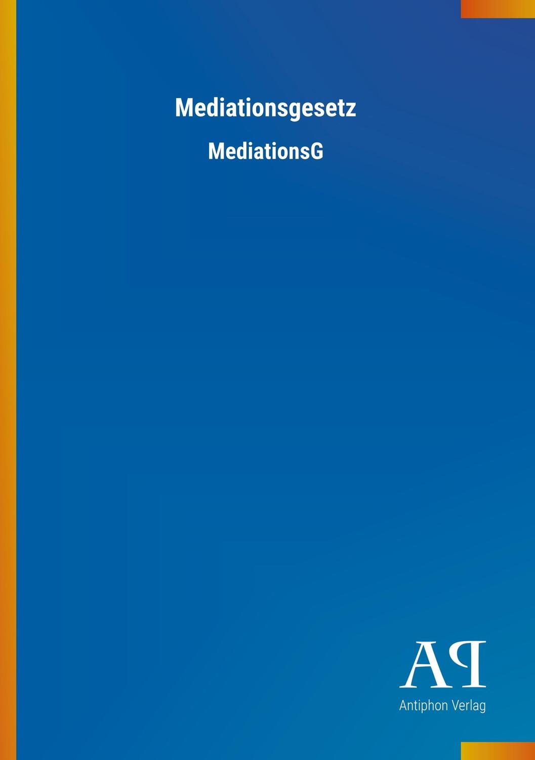 Cover: 9783731429128 | Mediationsgesetz | Antiphon Verlag | Broschüre | Booklet | Antiphon
