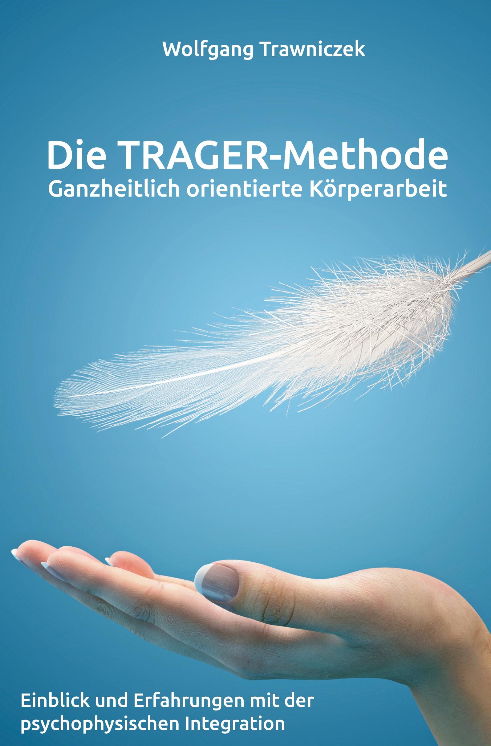 Cover: 9783988853523 | Ganzheitlich orientierte Körperarbeit - Die TRAGER-Methode | Buch