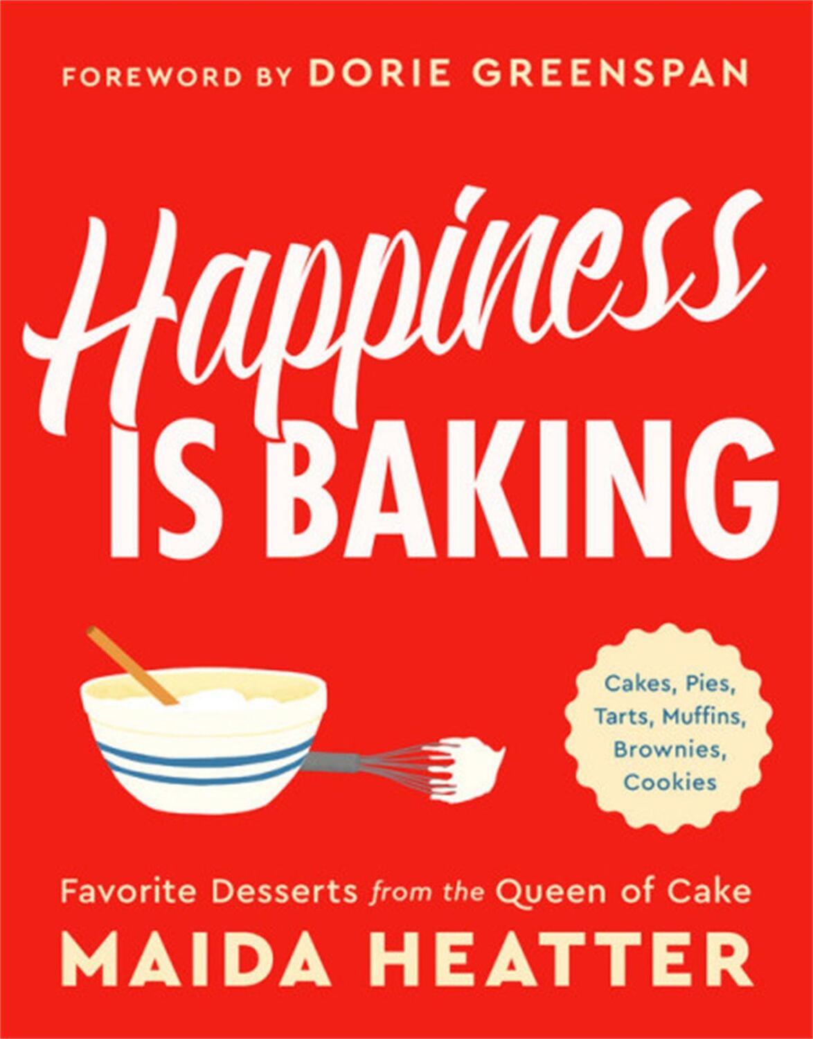 Cover: 9780316420570 | Happiness Is Baking | Maida Heatter | Buch | Englisch | 2019