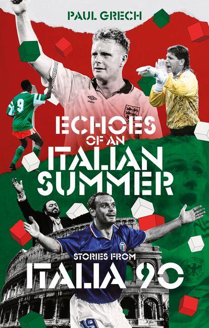 Cover: 9781801504546 | Echoes of an Italian Summer | Stories from Italia 90 | Paul Grech