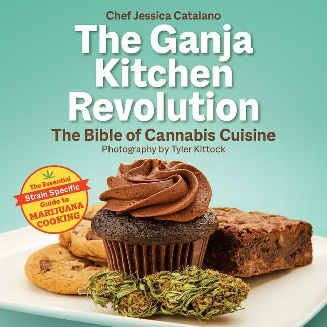 Cover: 9781937866921 | The Ganja Kitchen Revolution: The Bible of Cannabis Cuisine | Catalano