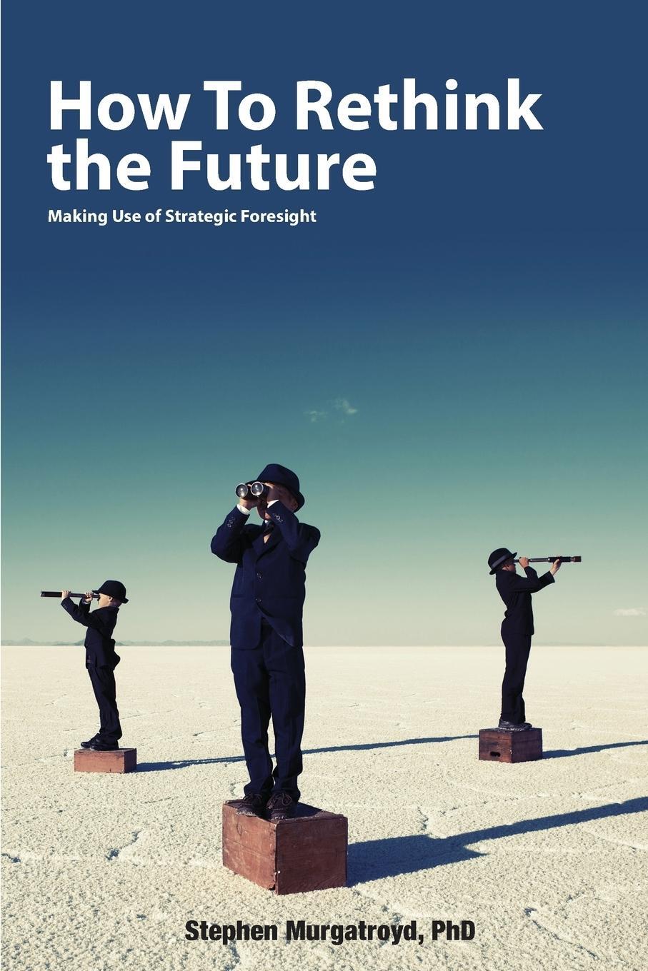 Cover: 9781329139831 | How to Rethink the Future | Making Use of Strategic Foresight | Buch