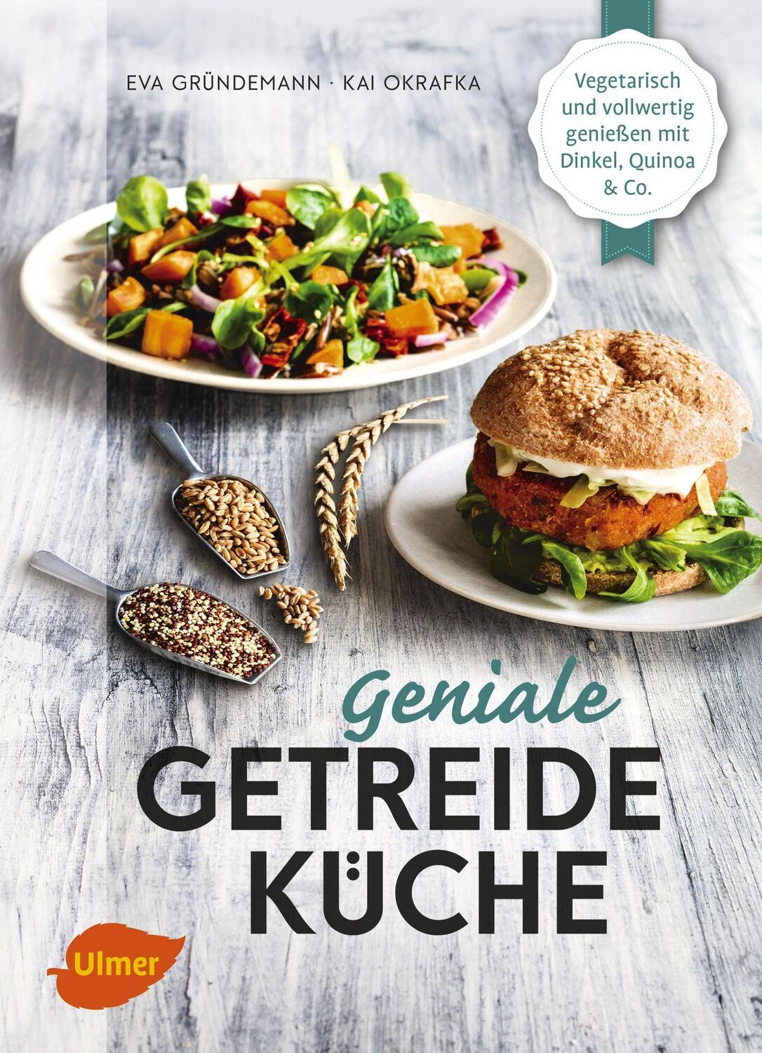 Cover: 9783800108787 | Geniale Getreideküche | Eva Gründemann (u. a.) | Buch | Deutsch | 2017