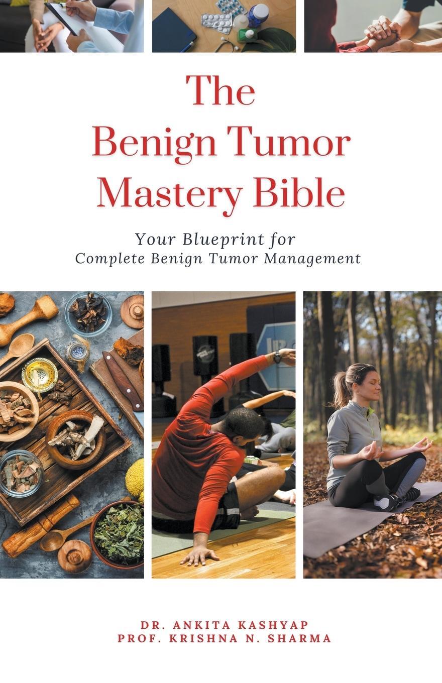 Cover: 9798223390299 | The Benign Tumor Mastery Bible | Krishna N. Sharma | Taschenbuch