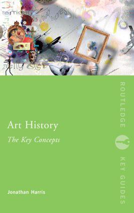 Cover: 9780415319775 | Art History: The Key Concepts | The Key Concepts | Jonathan Harris