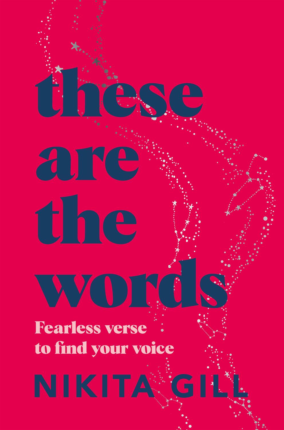 Cover: 9781529083606 | These Are the Words | Fearless Verse to Find Your Voice | Nikita Gill