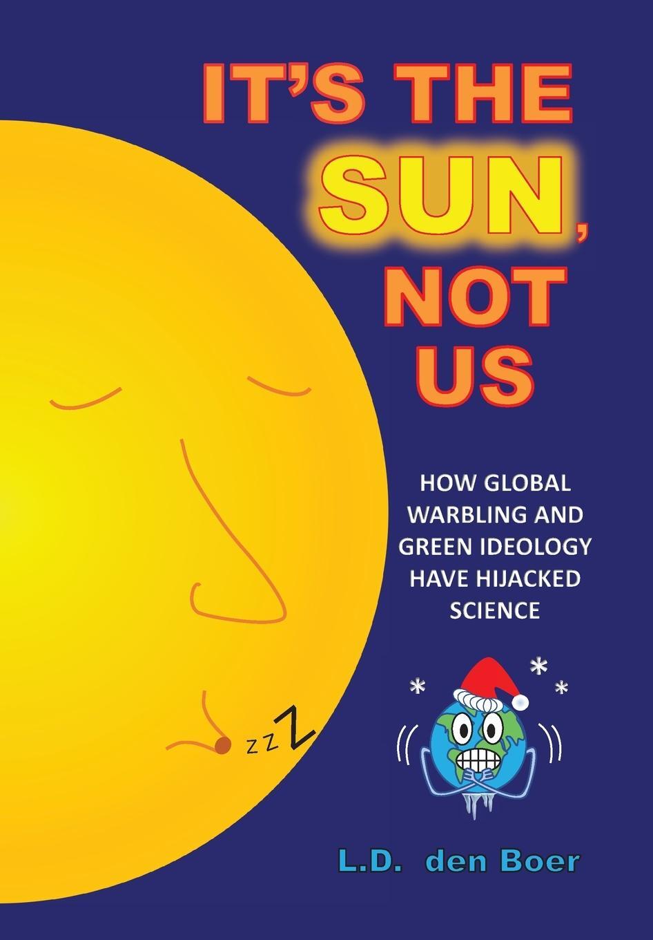 Cover: 9781525550188 | It's The Sun, Not Us | L. D. Den Boer | Buch | Englisch | 2019