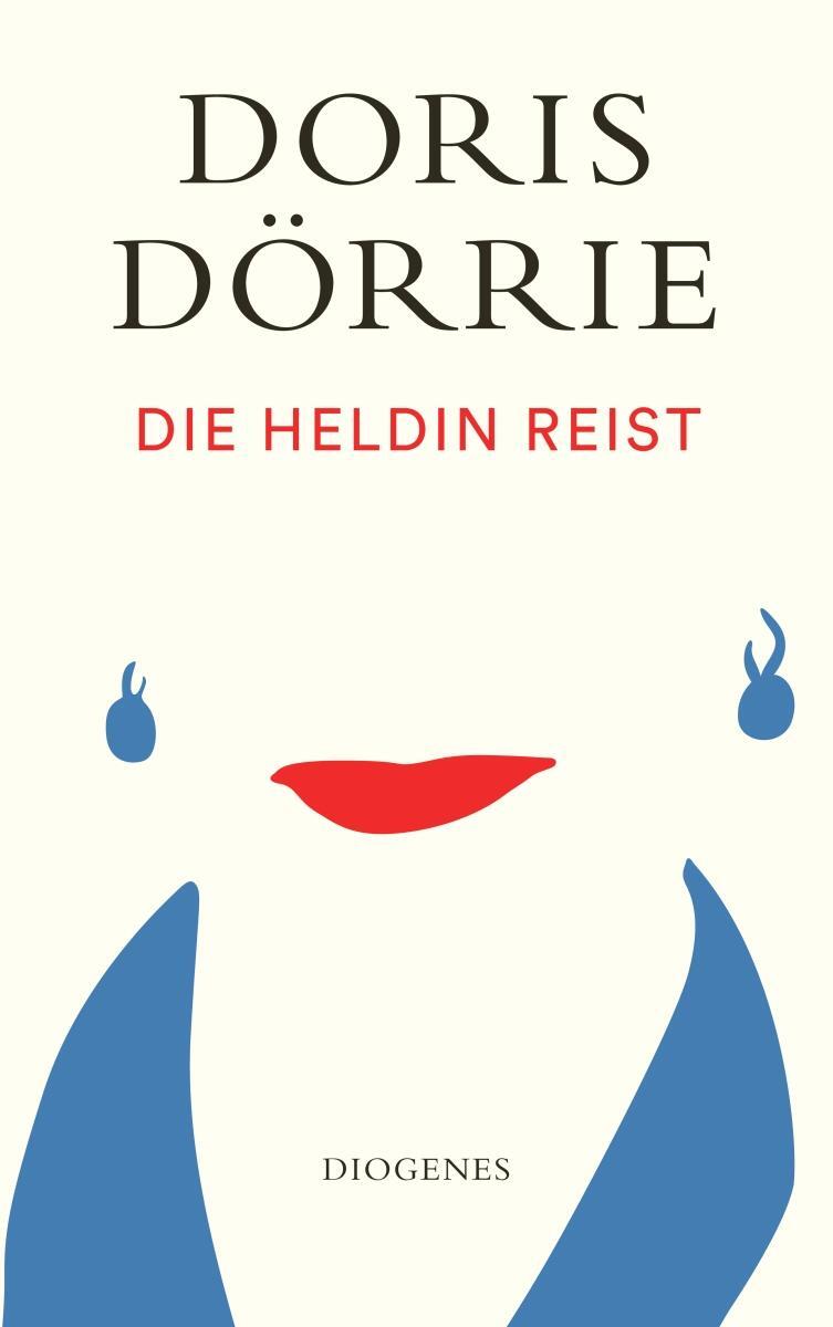 Cover: 9783257247268 | Die Heldin reist | Doris Dörrie | Taschenbuch | Diogenes Taschenbücher
