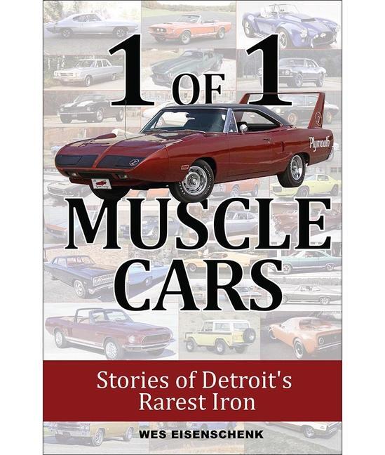 Cover: 9781613258002 | 1 of 1 Muscle Cars: Stories of Detroit's Rarest Iron | Wes Eisenschenk