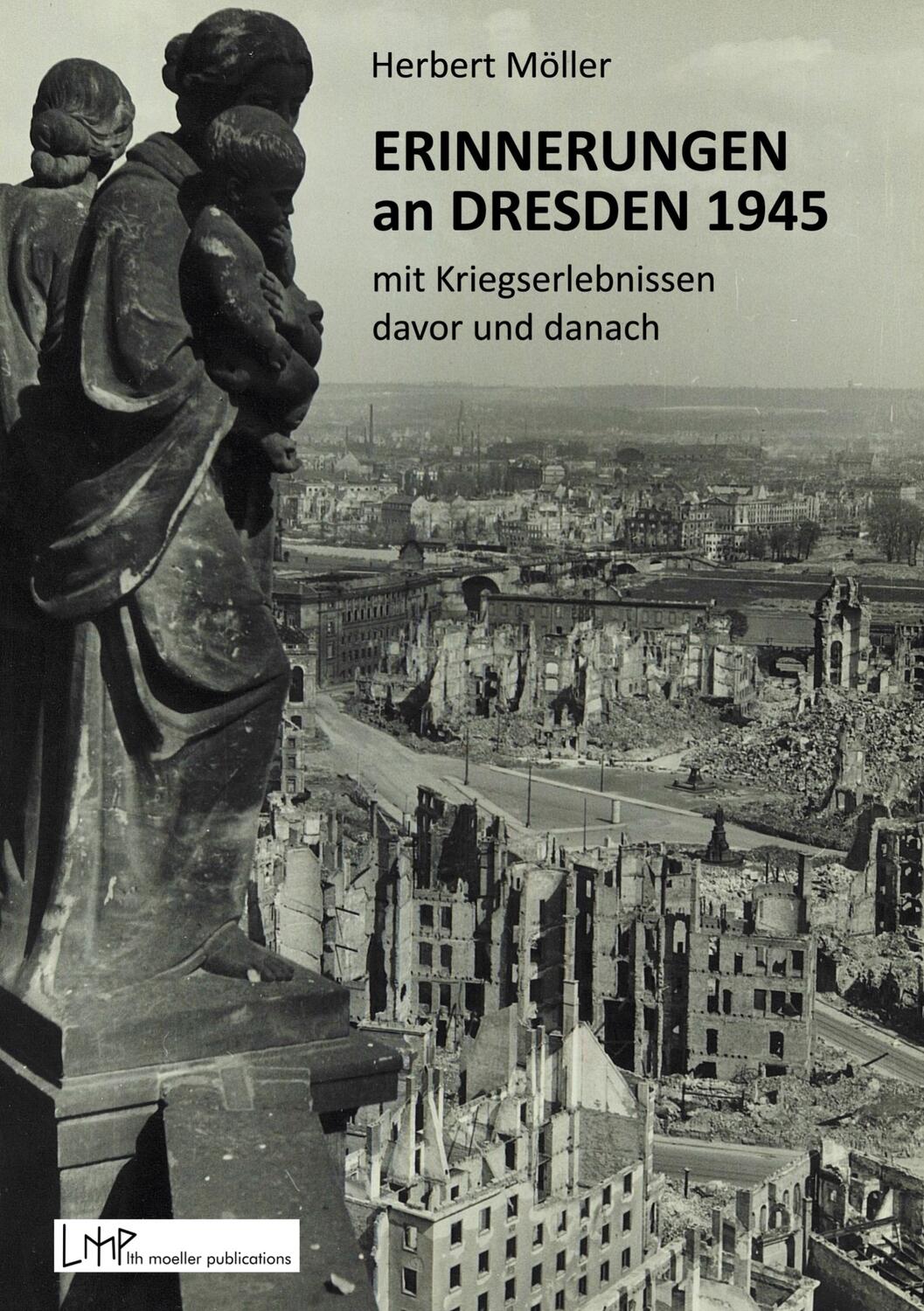 Cover: 9783969601006 | Erinnerungen an Dresden 1945 mit Kriegserlebnissen davor und danach