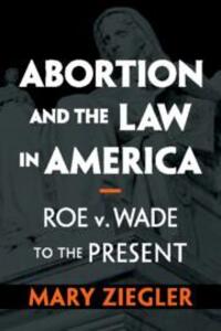 Cover: 9781108735599 | Abortion and the Law in America | Roe V. Wade to the Present | Ziegler