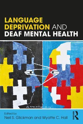 Cover: 9781138735392 | Language Deprivation and Deaf Mental Health | Neil S. Glickman (u. a.)
