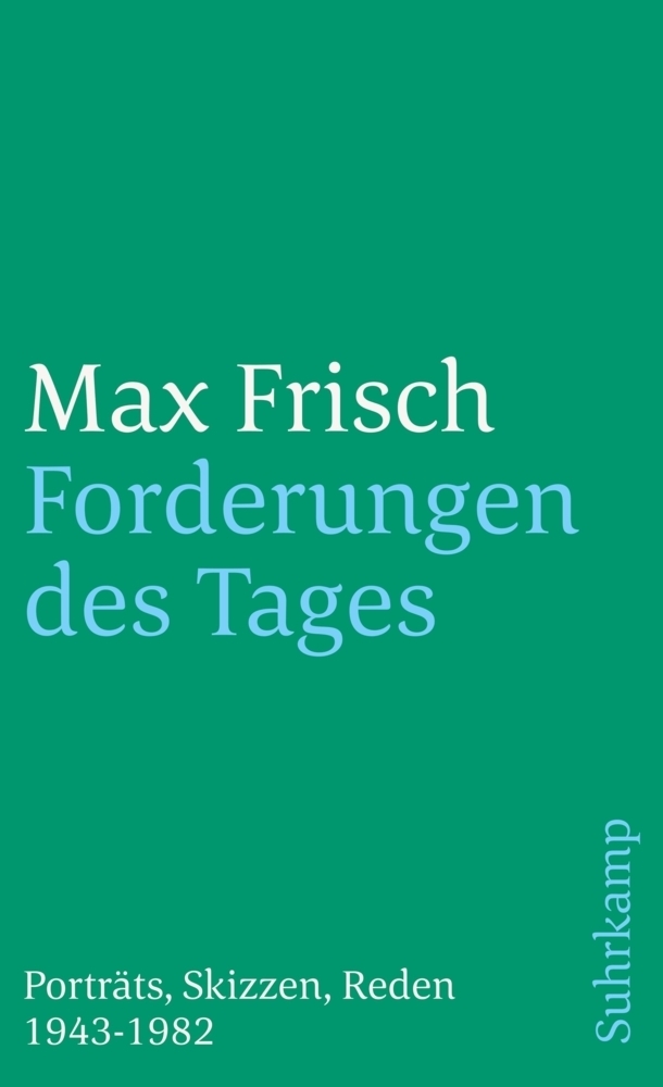 Cover: 9783518374573 | Forderungen des Tages | Max Frisch | Taschenbuch | 399 S. | Deutsch