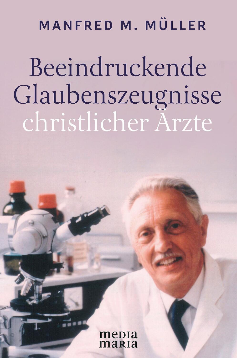 Cover: 9783947931507 | Beeindruckende Glaubenszeugnisse christlicher Ärzte | Müller | Buch