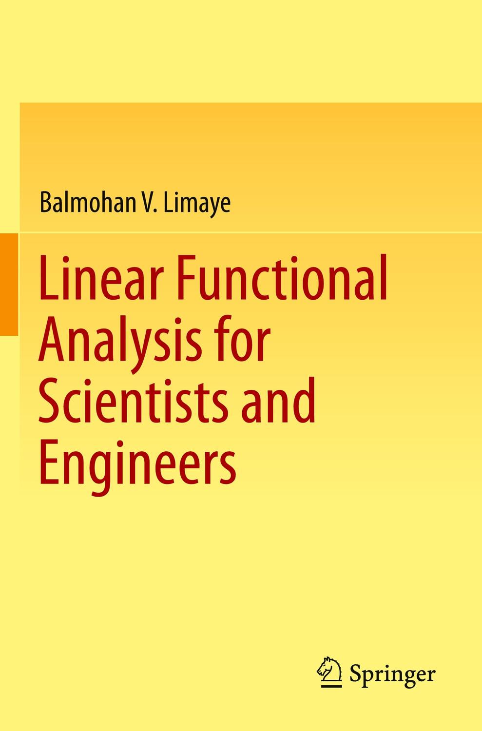 Cover: 9789811092985 | Linear Functional Analysis for Scientists and Engineers | Limaye | xiv