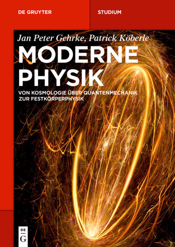 Cover: 9783110526226 | Moderne Physik | Jan P. Gehrke (u. a.) | Taschenbuch | Deutsch | 2017