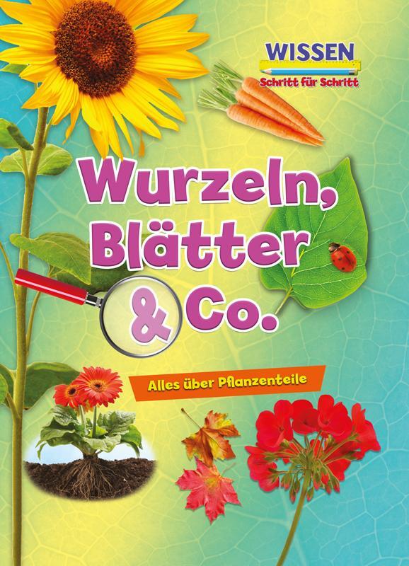 Cover: 9789463414166 | Wurzeln, Blätter &amp; Co. | Wissen - Schritt für Schritt | Ruth Owen