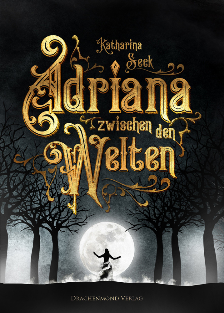 Cover: 9783959918923 | Adriana zwischen den Welten | Katharina Seck | Taschenbuch | 2018