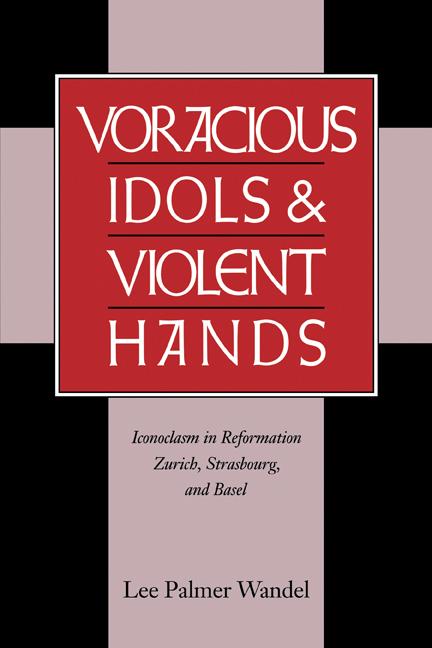 Cover: 9780521663434 | Voracious Idols and Violent Hands | Lee P. Wandel | Taschenbuch | 2010